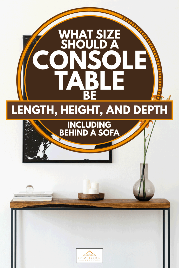 Modern and stylish concept of wooden console table and framed artwork, What Size Should A Console Table Be - Length, Height, And Depth (Inc. Behind A Sofa)