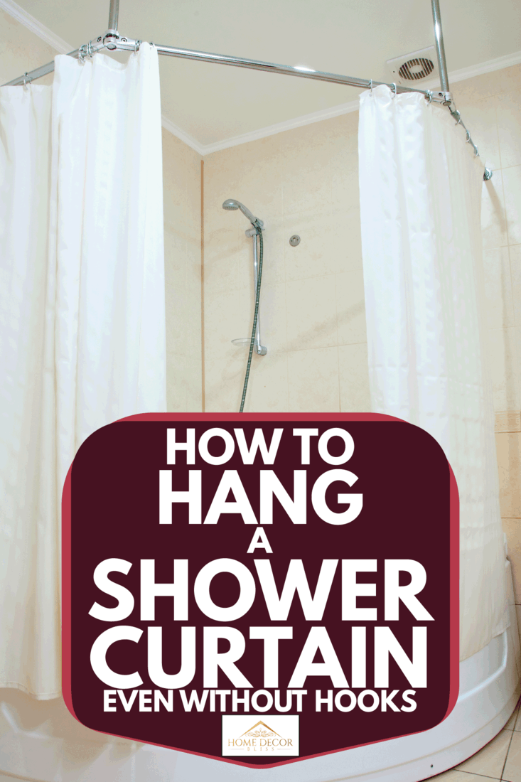 Shower and bath with shower curtains hanged on a custom made chrome rod, How To Hang A Shower Curtain [Even Without Hooks]
