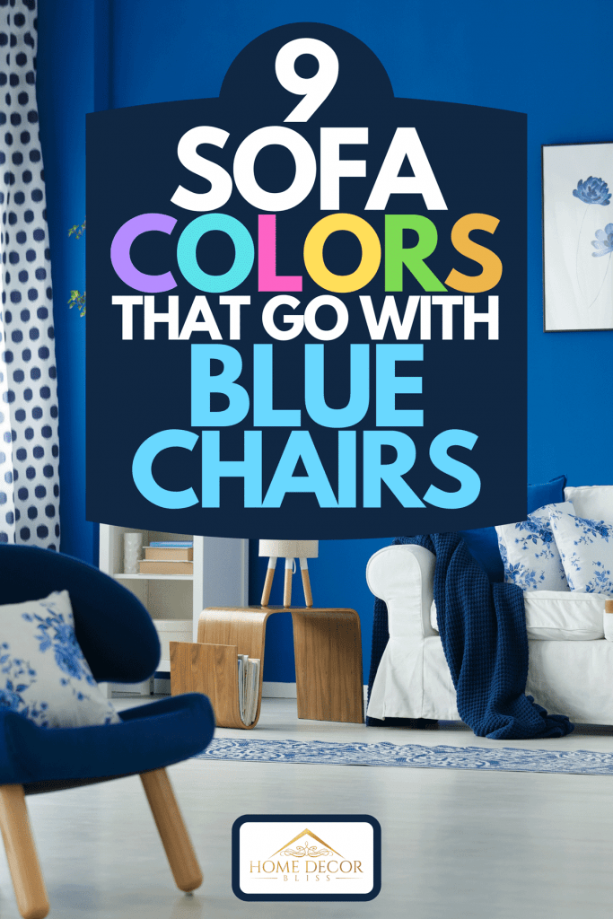 Trendy blue and white living room interior design, 9 Sofa Colors That Go With Blue Chairs