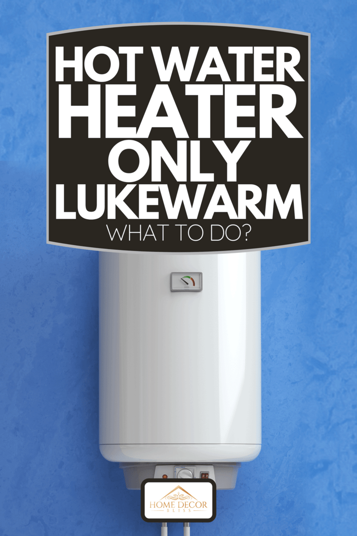 An electric boiler, water heater on the blue wall, Hot Water Heater Only Lukewarm - What To Do?