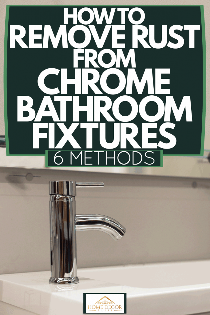 A chrome bathroom faucet of a bathtub, How To Remove Rust From Chrome Bathroom Fixtures [6 Methods]