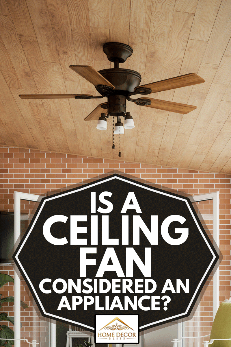 cozy and modern balcony garden with a ceiling fan, Is A Ceiling Fan Considered An Appliance?