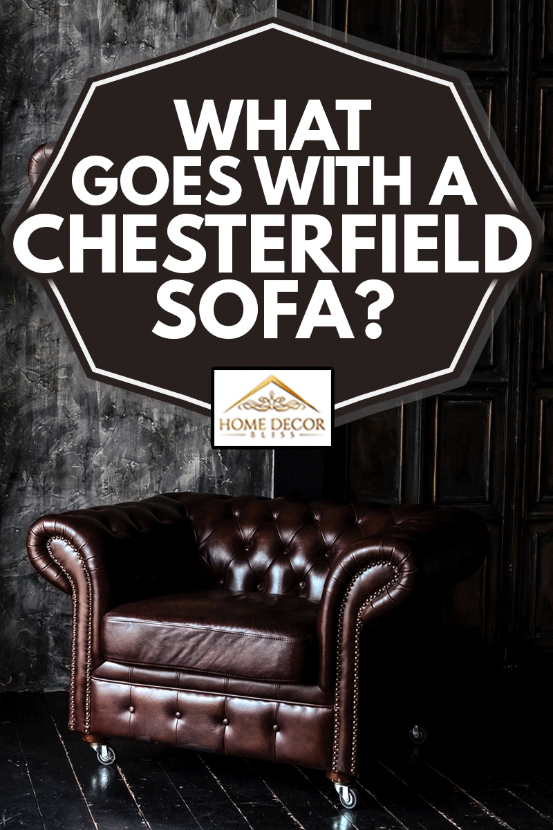 What Goes With A Chesterfield Sofa, What Is The Difference Between A Sofa And Chesterfield