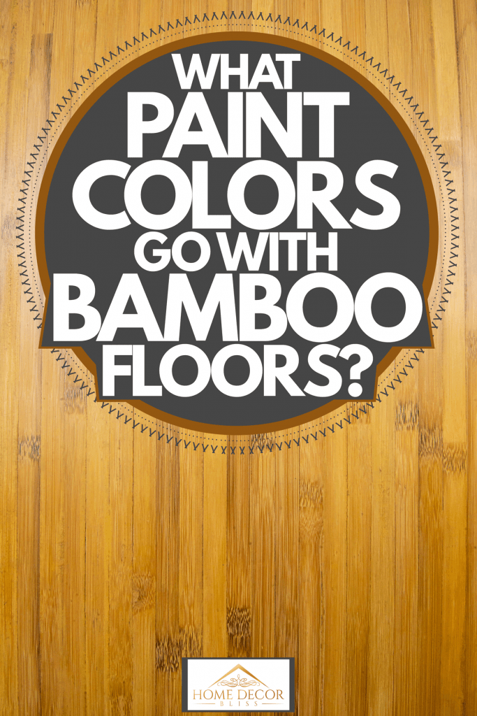 A detailed view of a bamboo flooring of a room, What Paint Colors Go With Bamboo Floors?