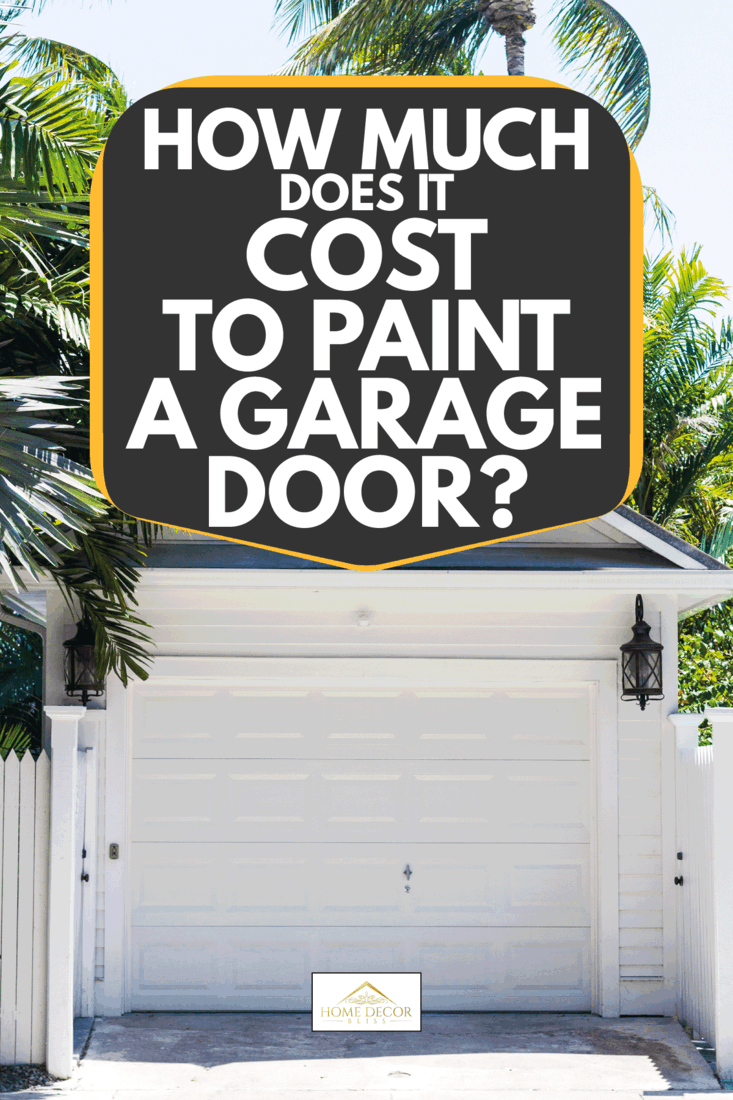 white garage door of a house in a tropical region. How Much Does It Cost To Paint A Garage Door