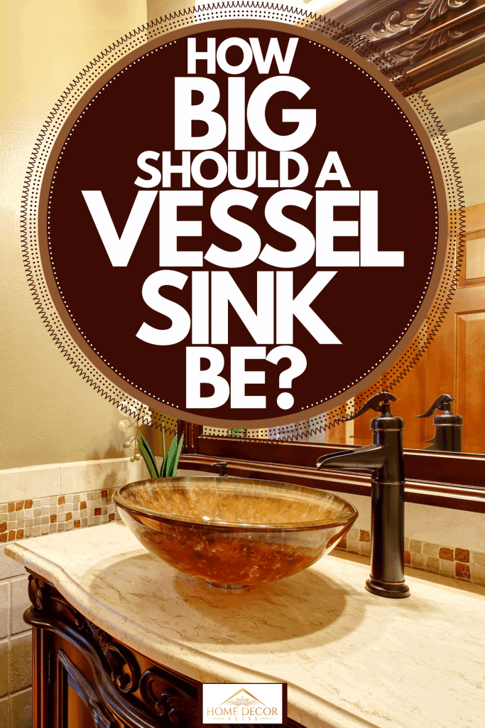 A gorgeous rustic interior of a farmhouse themed bathroom, How Big Should A Vessel Sink Be?