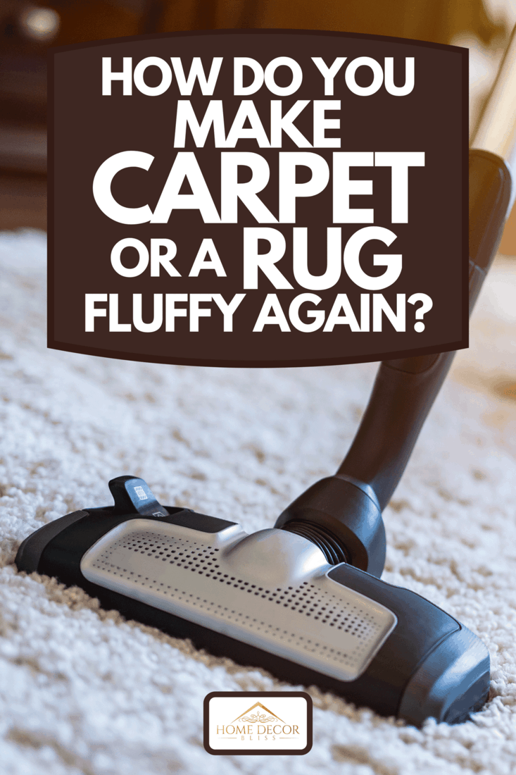 A woman using a vacuum cleaner while cleaning carpet in the house, How Do You Make Carpet Or A Rug Fluffy Again?