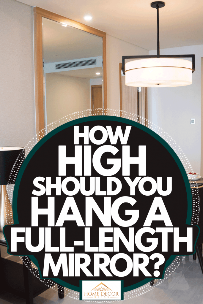 Hang A Full Length Mirror, How High Should A Mirror Be Off The Floor