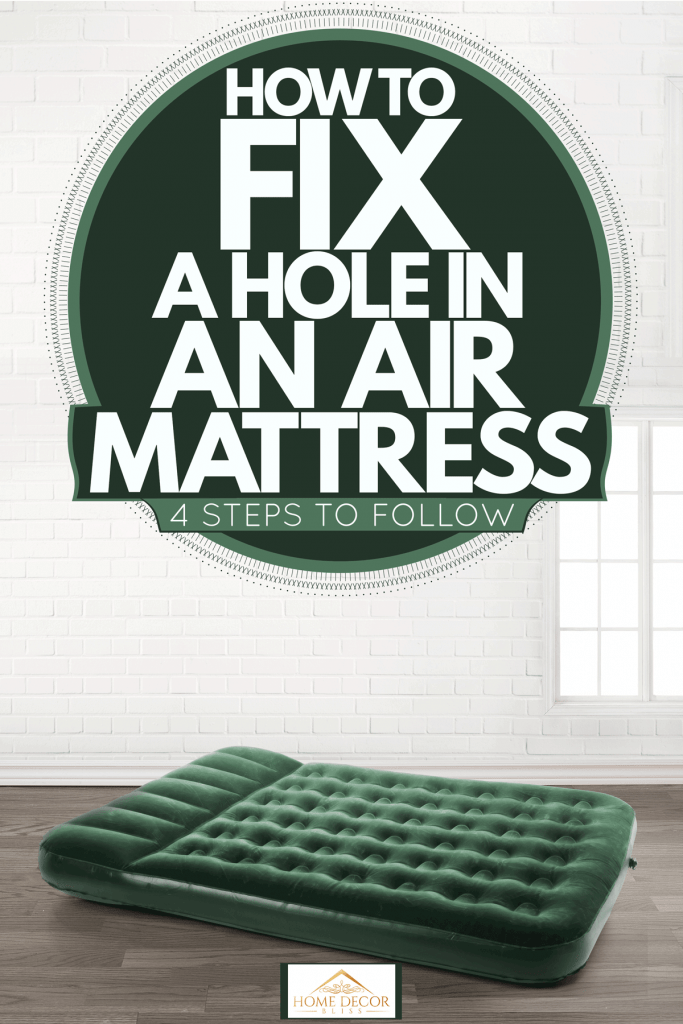 How To Fix A Hole In An Air Mattress [4 Steps To Follow