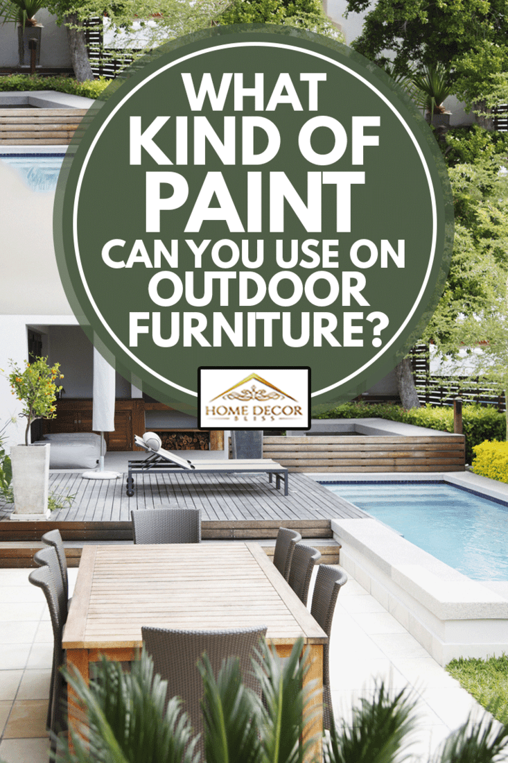 Modern patio next to swimming pool with outdoor furniture, What Kind Of Paint Can You Use On Outdoor Furniture?