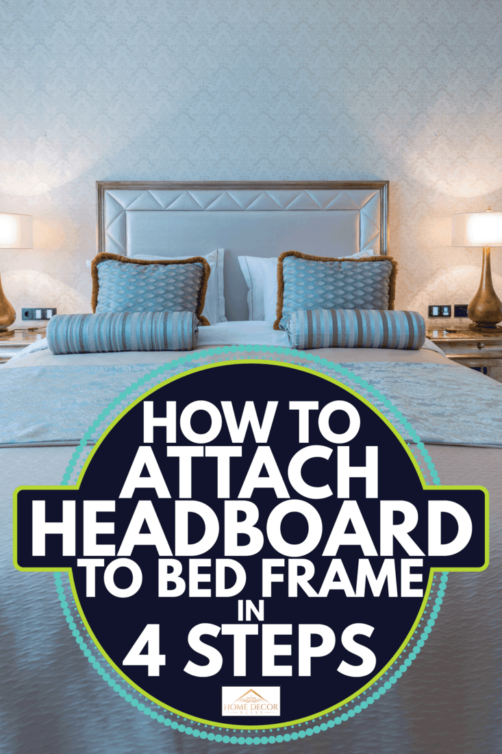 How To Attach Headboard Bed Frame In 4 Steps Home Decor Bliss - How To Attach Headboard Wall Without Holes