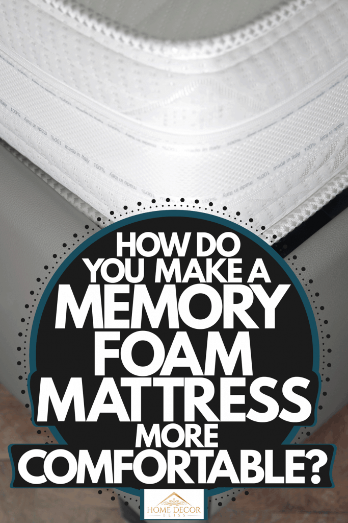 An up close photo of a memory foam mattress, How Do You Make A Memory Foam Mattress More Comfortable?
