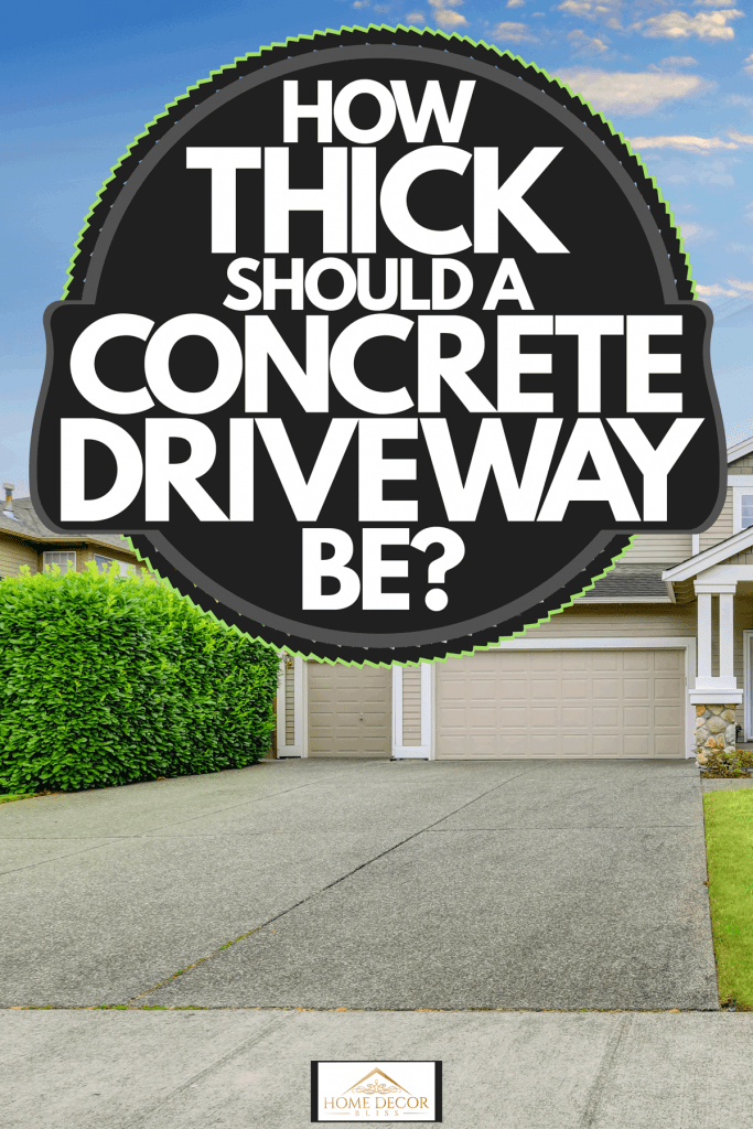 A gorgeous two storey American home with a huge driveway and a newly mowed lawn, How Thick Should A Concrete Driveway Be?