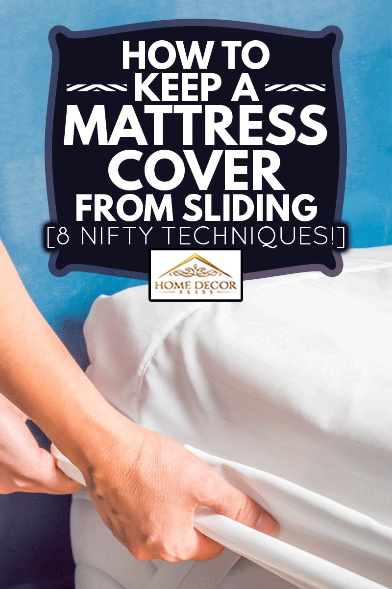 Woman is putting the bedding cover or mattress pad on the bed or putting off for cleaning process, How To Keep A Mattress Cover From Sliding [8 Nifty Techniques!]