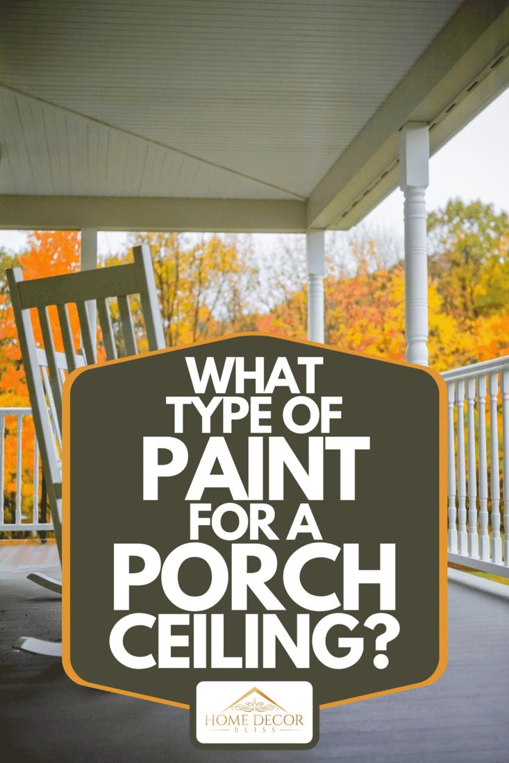 A pair of rocking chairs on a porch, What Type Of Paint For A Porch Ceiling?