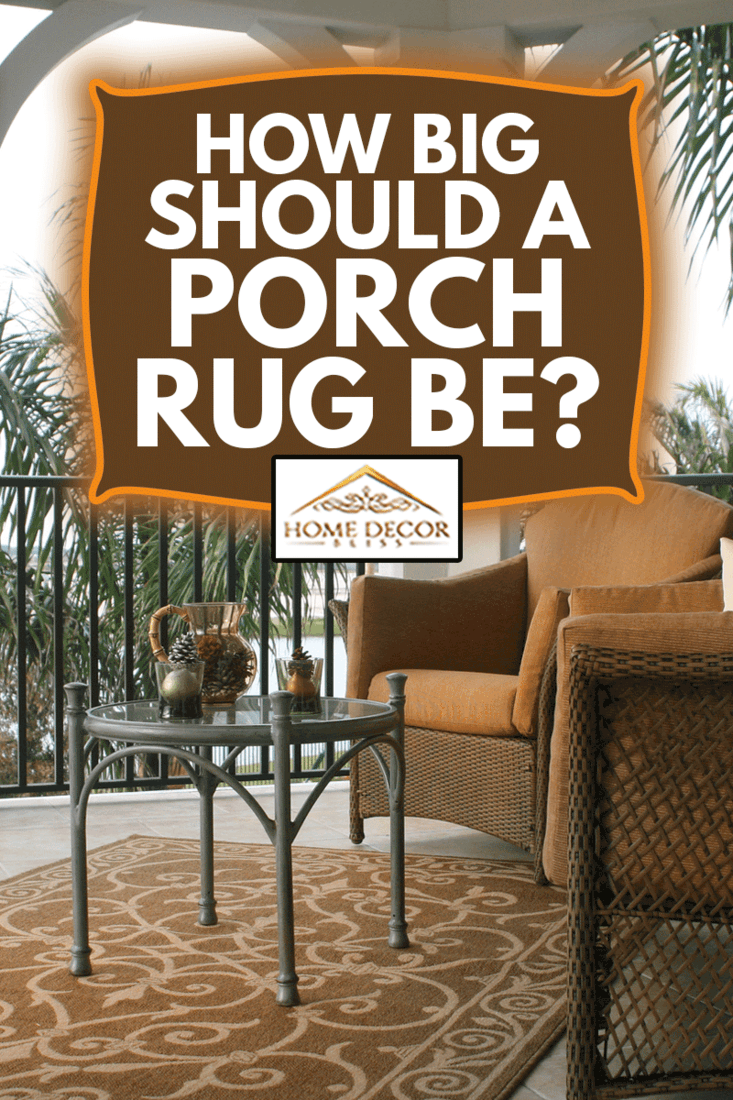 A porch with pattern rug, coffee table and a chair, How Big Should A Porch Rug Be?