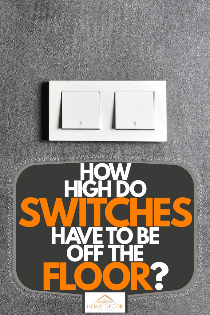 A two way light switch on the door, How High Do Switches Have To Be Off The Floor?