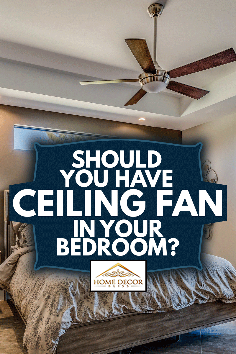 Ceiling fan and awning linear window above the bed, Should You Have Ceiling Fan In Your Bedroom?