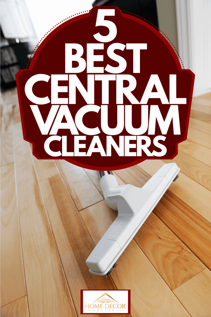 A long hose for a central vacuum system inside the living room, 5 Best Central Vacuum Cleaners