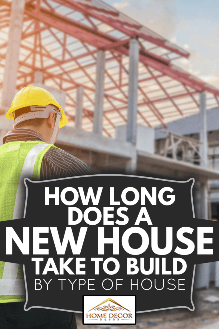 Professional engineer architect worker with protective helmet and blueprints paper at house building construction site, How Long Does A New House Take To Build - By Type Of House