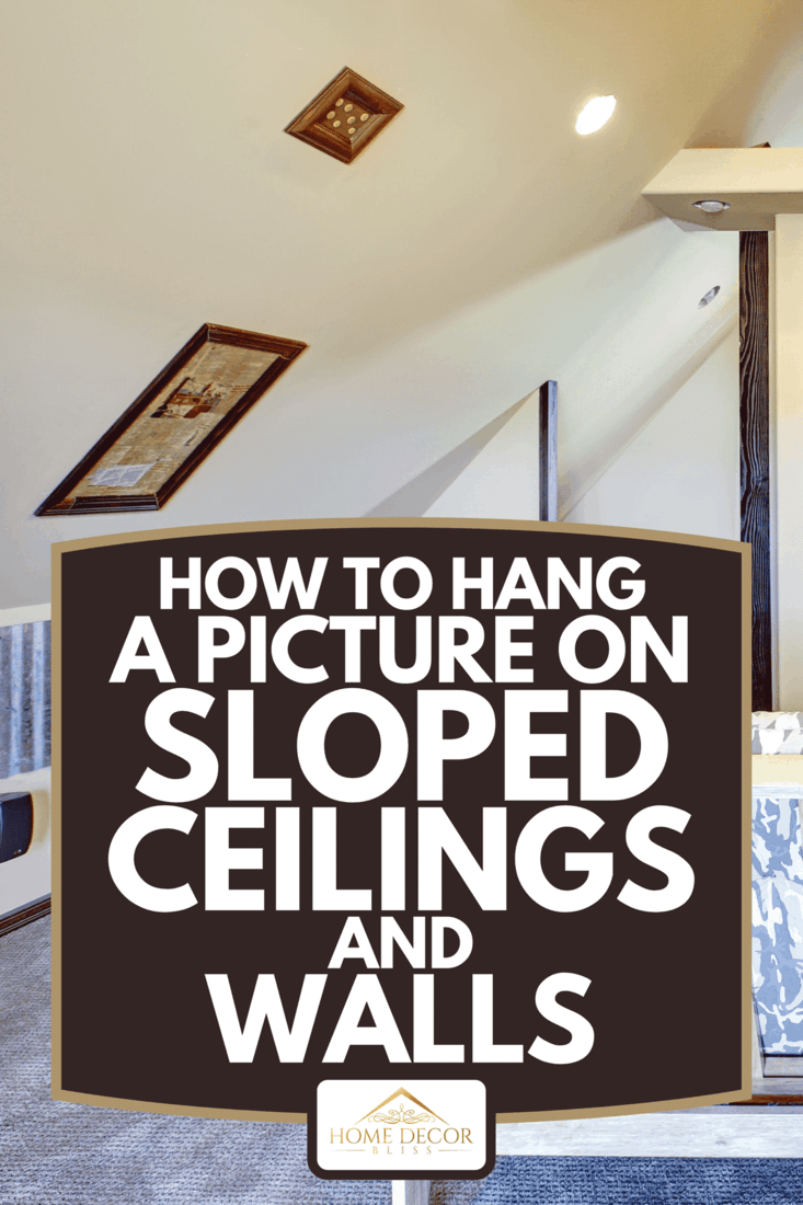 A chic attic living room with sloped ceiling, How To Hang A Picture On Sloped Ceilings And Walls