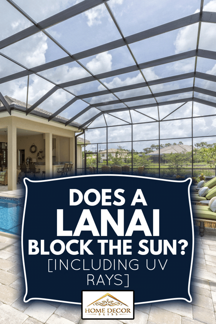 Outdoor dining room, bar and swimming pool all under a lanai screen, Does A Lanai Block The Sun? [Including UV Rays]