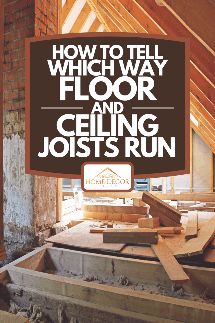 Interior view of a house attic under construction, How To Tell Which Way Floor And Ceiling Joists Run