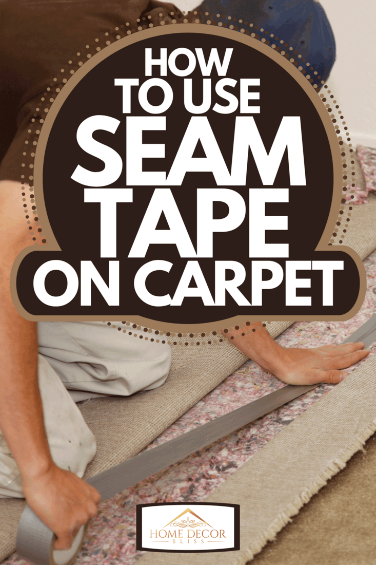 A man installing new carpet, How To Use Seam Tape On Carpet