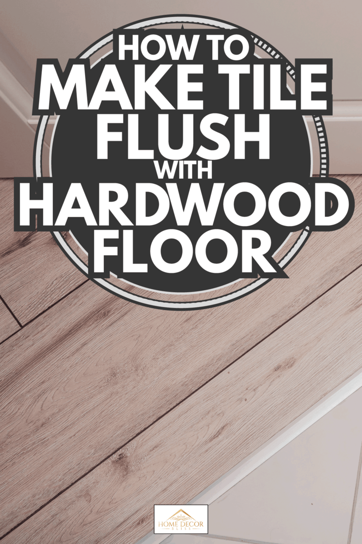 Aluminum threshold between ceramic tiles and parquet. How To Make Tile Flush With Hardwood Floor