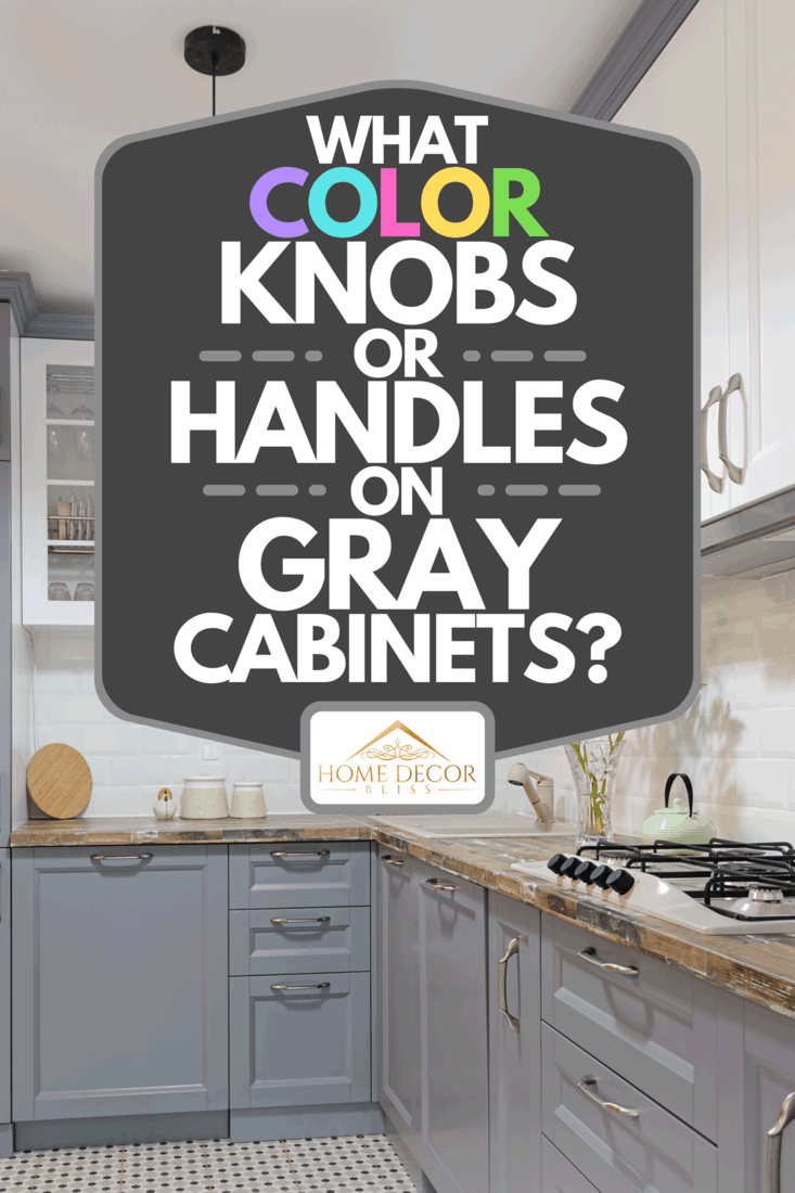 An interior of modern luxury gray and white wooden kitchen, What Color Knobs Or Handles On Gray Cabinets?