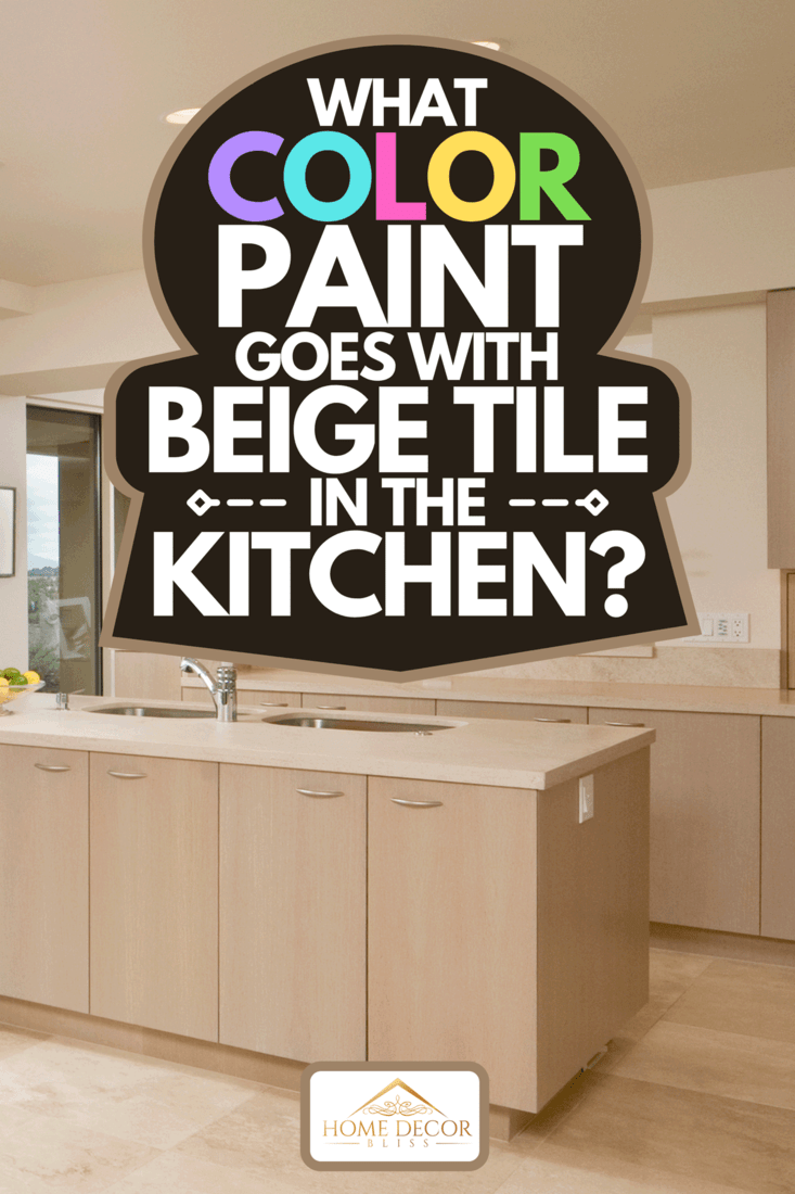 Modern beige tile kitchen with island, What Color Paint Goes With Beige Tile In The Kitchen?