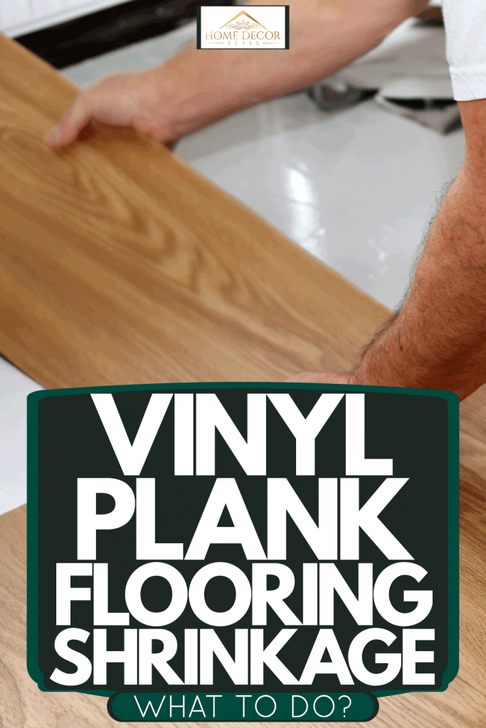 Vinyl Plank Flooring Shrinkage What, Vinyl Plank Flooring Temperature Range