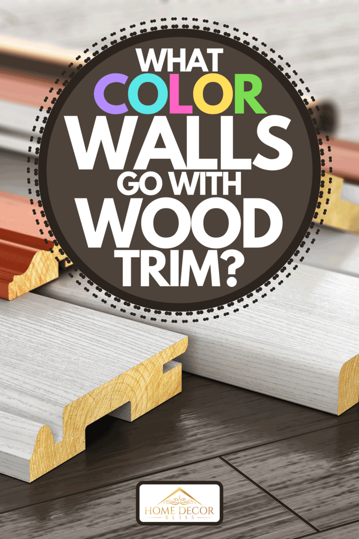 A set of different wood trim, What Color Walls Go With Wood Trim?