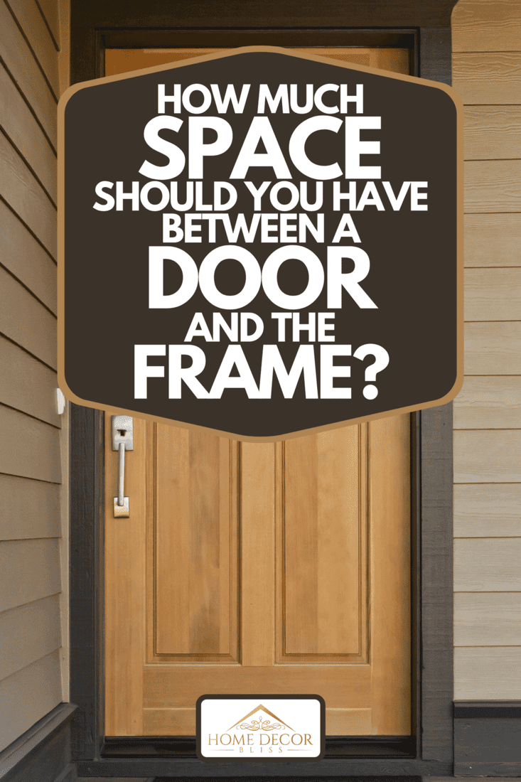 A covered porch and front door of beautiful new home, How Much Space Should You Have Between A Door And The Frame?