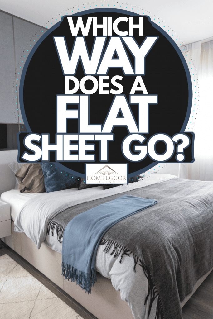 Which Way Does A Flat Sheet Go Home, Will A Queen Flat Sheet Fit King Bed