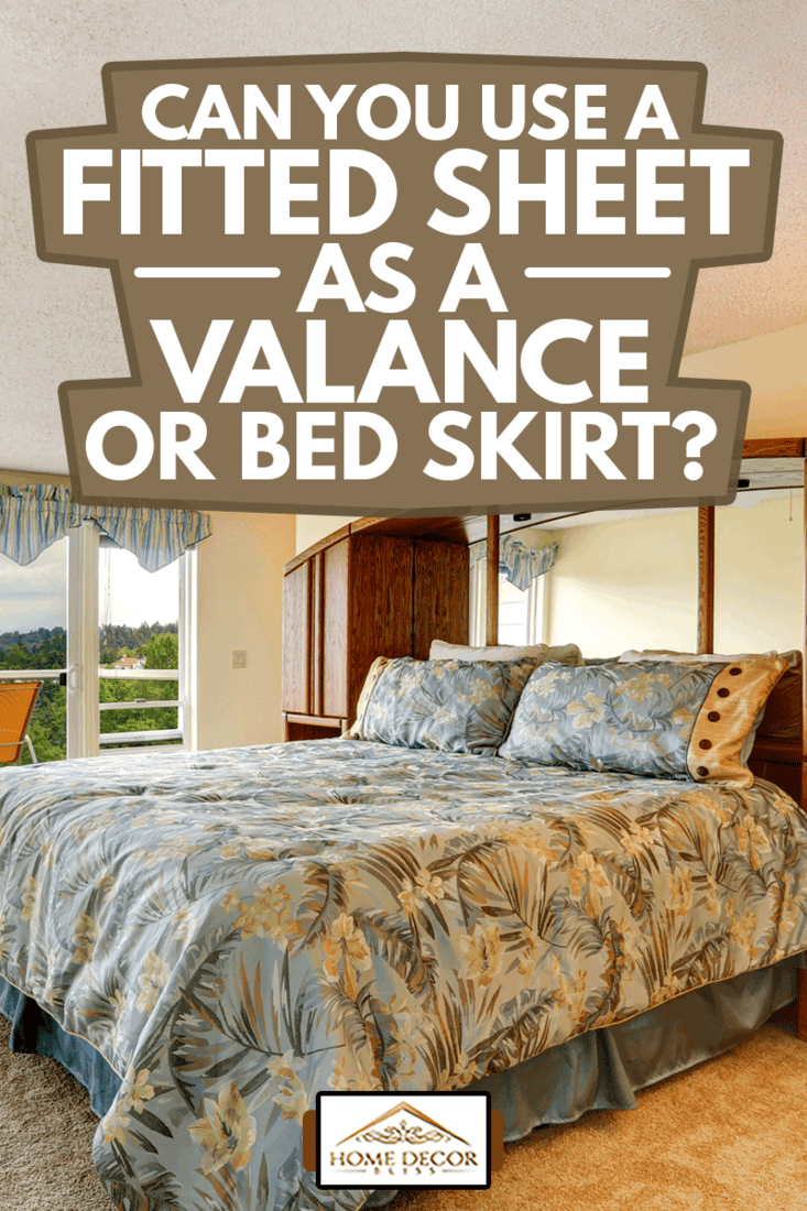 Bedroom interior with walkout deck, Can You Use A Fitted Sheet As A Valance Or Bed Skirt?