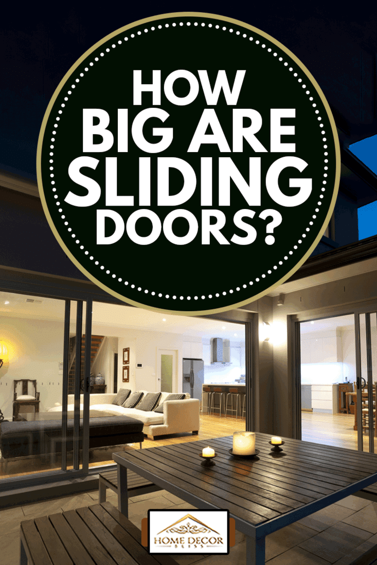 Indoor-outdoor living in the evening, How Big Are Sliding Doors?