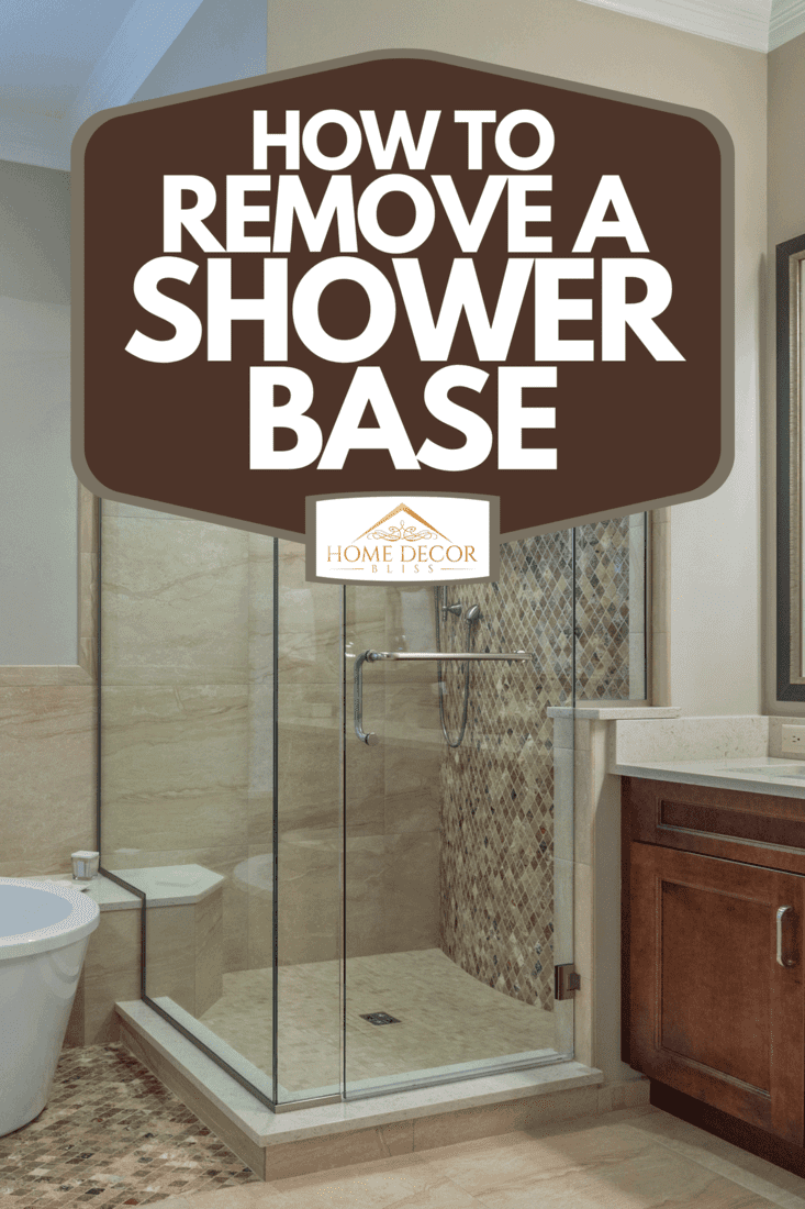 Complete remodeled master bathroom, How To Remove A Shower Base