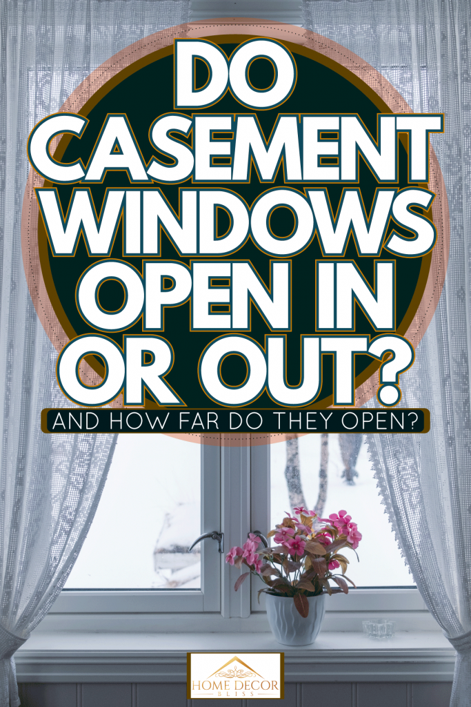 A white framed casement window with white curtains decorated with flowers, Do Casement Windows Open In Or Out? [And How Far Do They Open?]