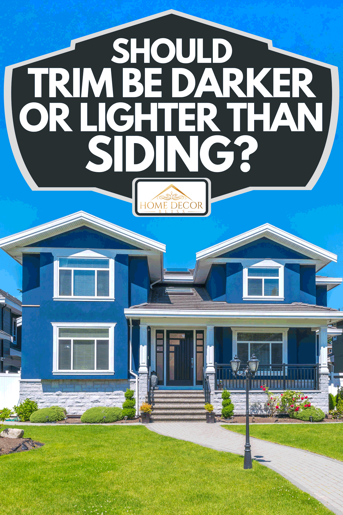 A big custom made luxury house with nicely trimmed and landscaped front yard, Should Trim Be Darker Or Lighter Than Siding?