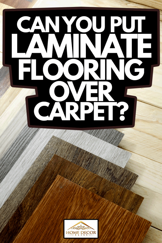 Put Laminate Flooring Over Carpet, How To Install Flooring Over Carpet