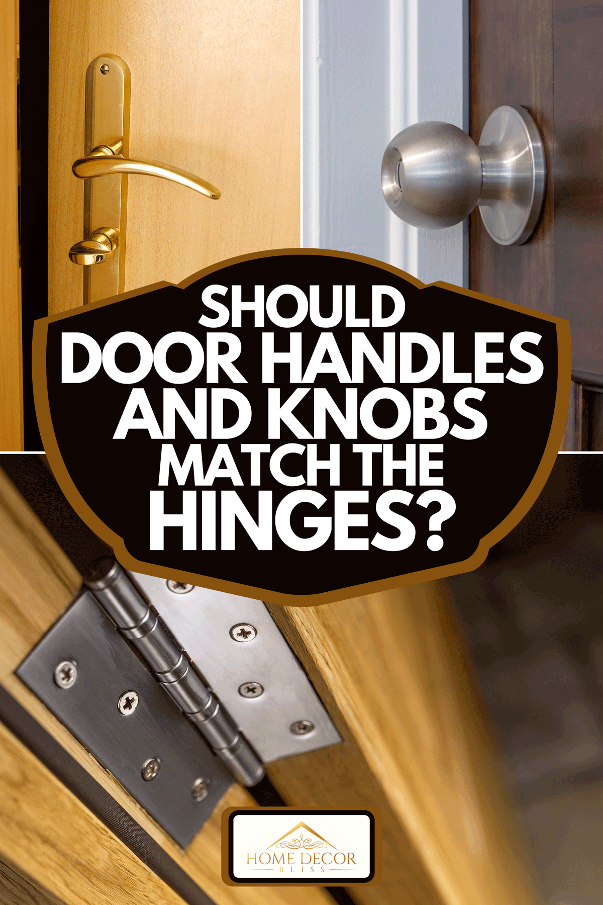 A picture of door knob, handles and door hinges, Should Door Handles and Knobs Match The Hinges?