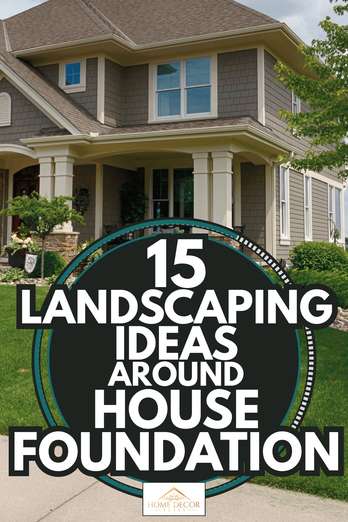 suburban home with landscaping for the front and backyard. 15 Landscaping Ideas Around House Foundation