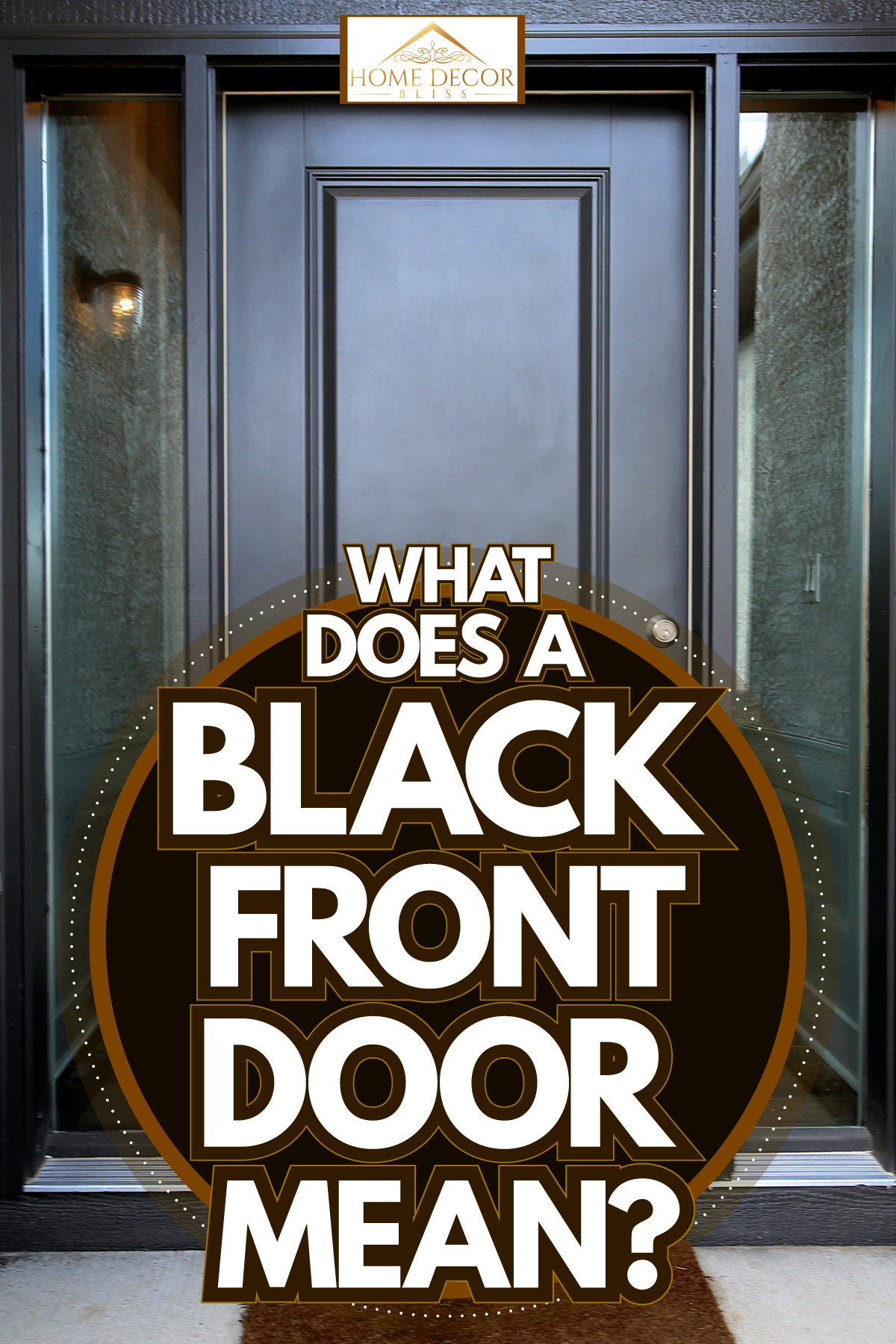 What Does A Black Front Door Mean   Home Decor Bliss