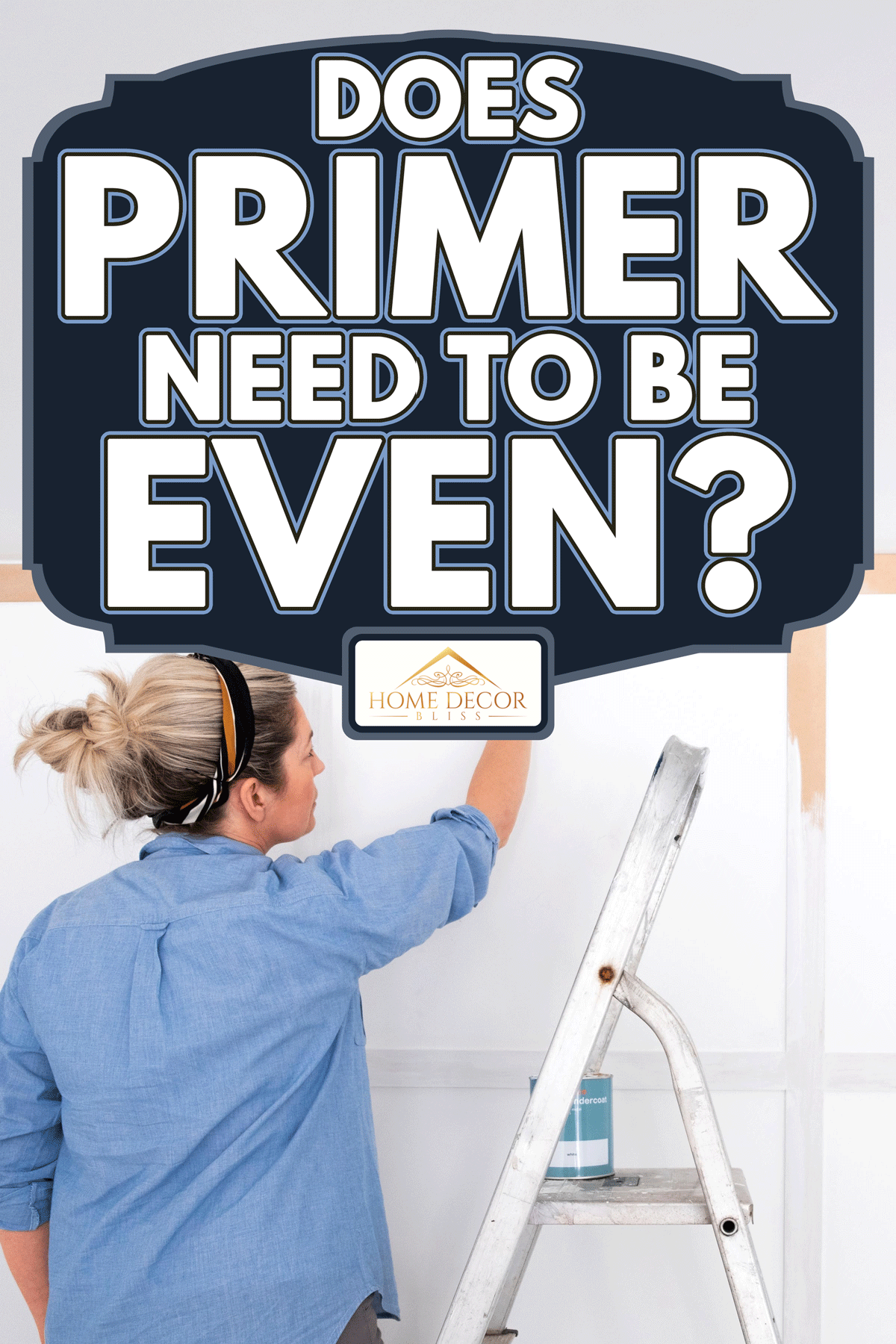A woman painting wood panelled wall with white primer paint while standing on a ladder, Does Primer Need To Be Even?