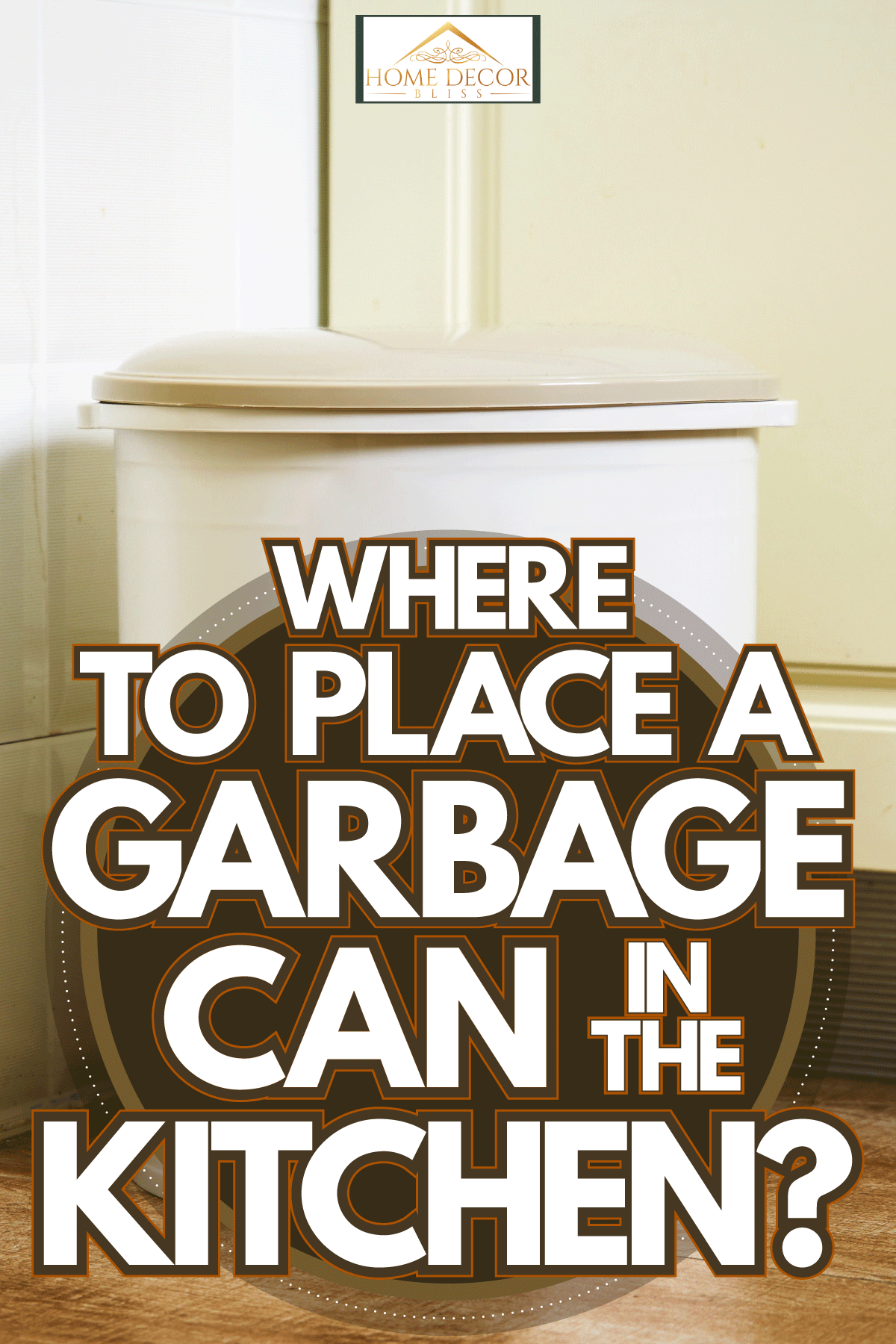 A trash bin placed on the corner of the kitchen, Where To Place A Garbage Can In The Kitchen? 