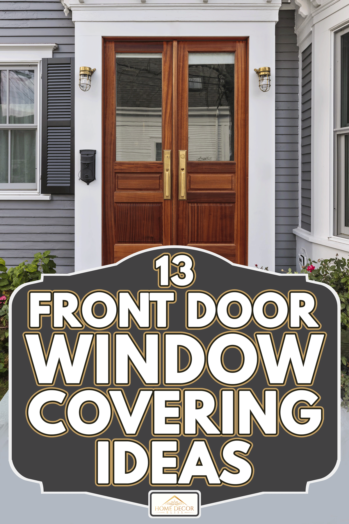 Double brown front door with a secured front entrance, 13 Front Door Window Covering Ideas