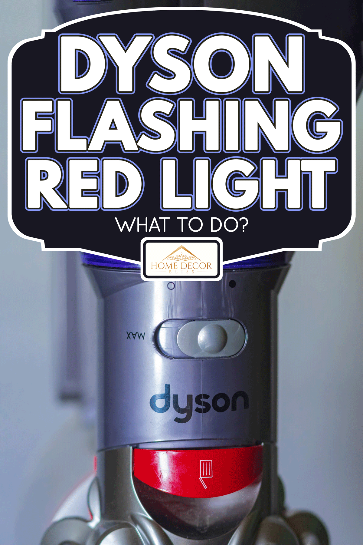 A popular vacuum cleaner from the company Dyson, Dyson Flashing Red Light - What To Do?