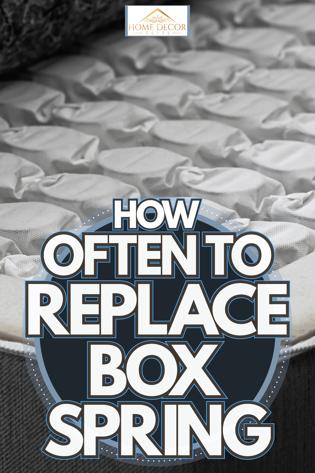 A box spring mattress, How Often To Replace Box Spring