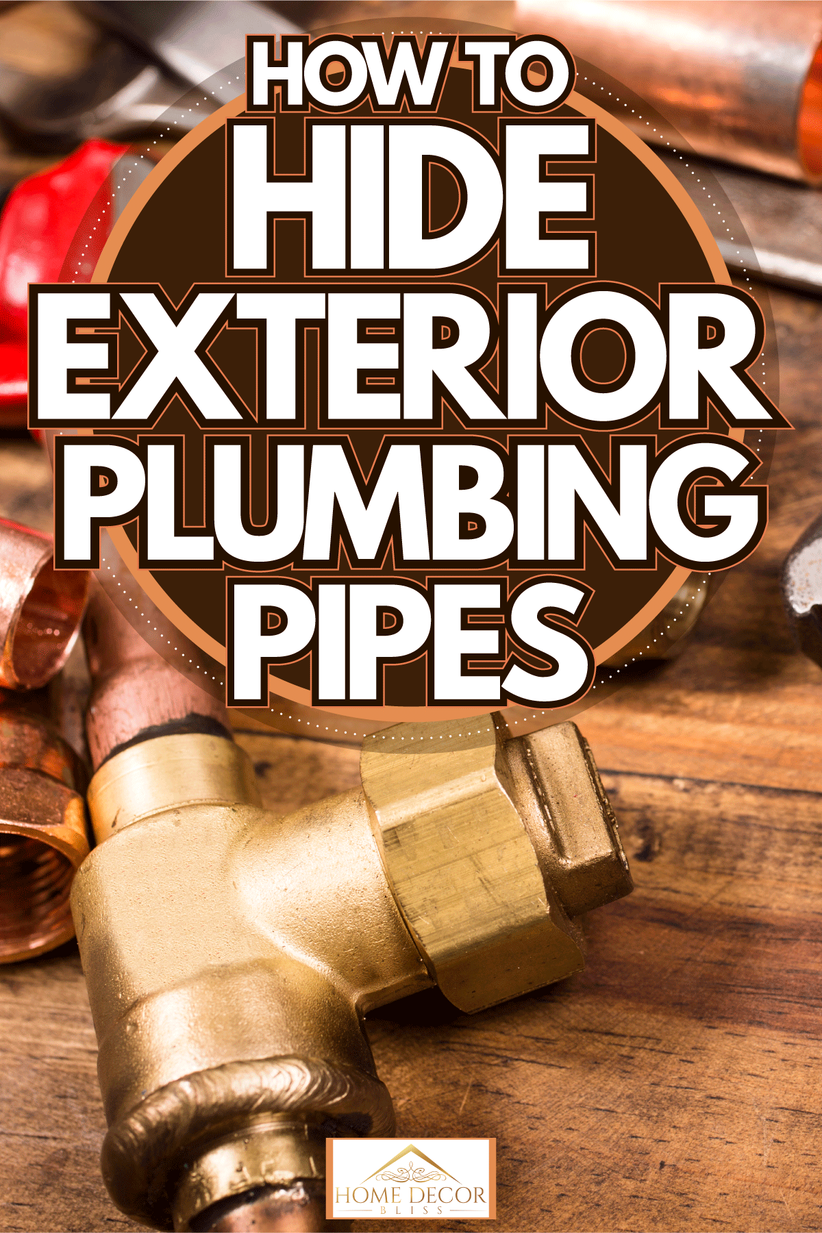 Plumbing pipes and plumbing equipment's on the table, How To Hide Exterior Plumbing Pipes